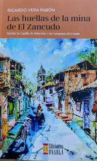 Las huellas de la mina de El Zancudo, Ricardo Vera Pabón